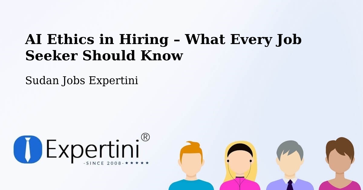 AI Ethics in Recruitment & Hiring – Argo - Argo, Sudan Jobs Expertini
