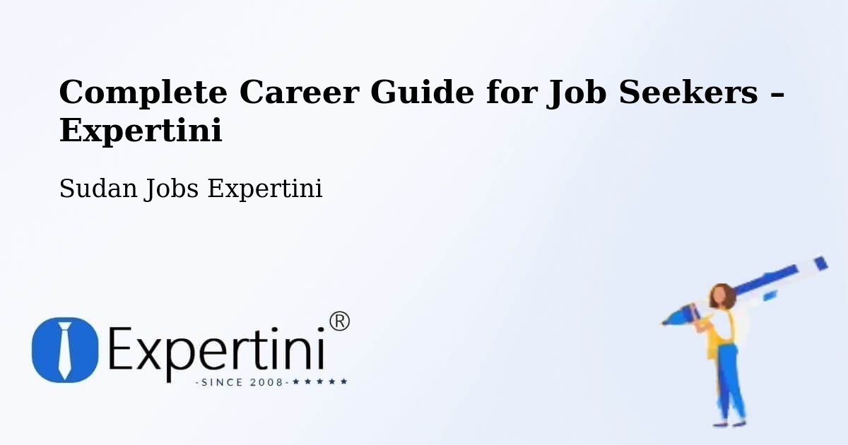 Career Guide for Job Seekers – Argo - Argo, Sudan Jobs Expertini