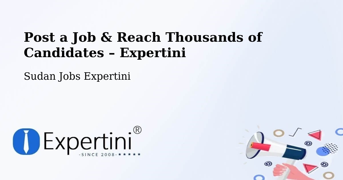 Post a Job in Argo – Hire the Right Talent - Argo, Sudan Jobs Expertini